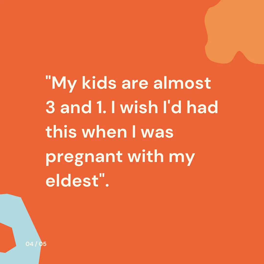 Quote from a mom: my kids are almost 3 and 1 — I wish I'd had this when I was pregnant with my oldest