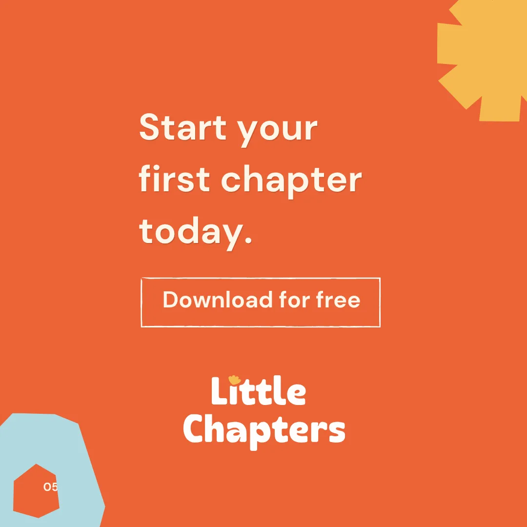 Start your first chapter today: download Little Chapters for free